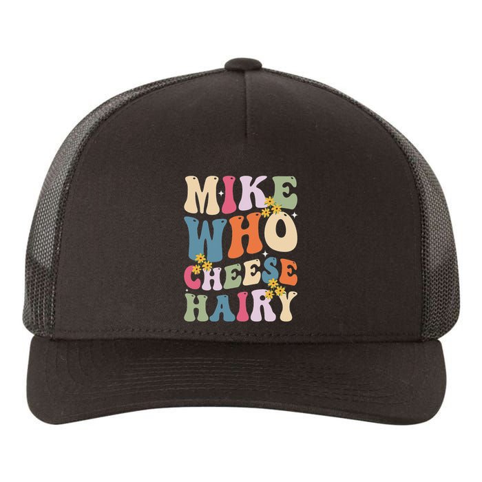 Mike Who Cheese Hairy Funny Sarcastic Meme Yupoong Adult 5-Panel Trucker Hat