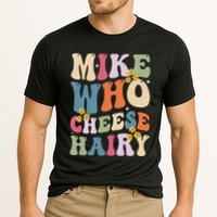Mike Who Cheese Hairy Funny Sarcastic Meme Performance Shirt