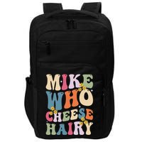 Mike Who Cheese Hairy Funny Sarcastic Meme Impact Tech Backpack