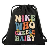 Mike Who Cheese Hairy Funny Sarcastic Meme Drawstring Bag