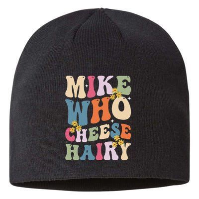 Mike Who Cheese Hairy Funny Sarcastic Meme Sustainable Beanie