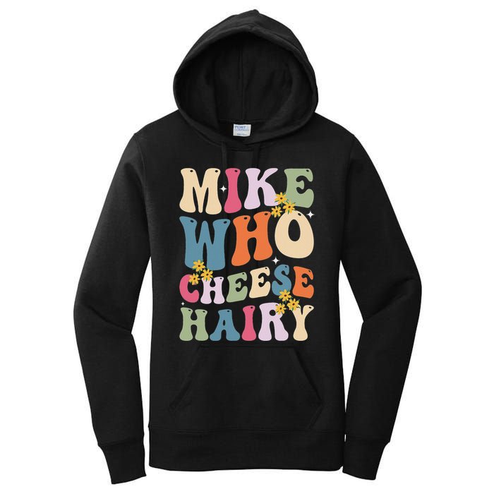Mike Who Cheese Hairy Funny Sarcastic Meme Women's Pullover Hoodie