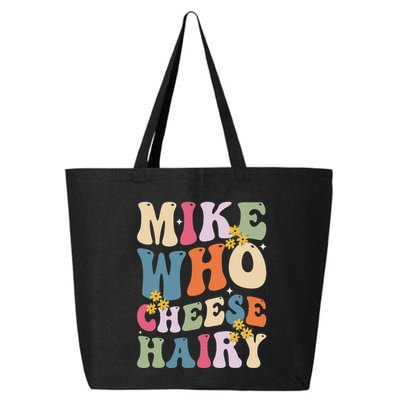 Mike Who Cheese Hairy Funny Sarcastic Meme 25L Jumbo Tote