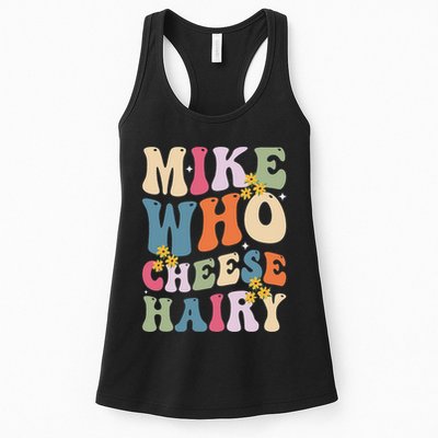 Mike Who Cheese Hairy Funny Sarcastic Meme Womens Tank Top