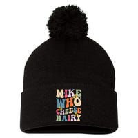 Mike Who Cheese Hairy Funny Sarcastic Meme Pom Pom 12in Knit Beanie