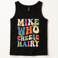 Mike Who Cheese Hairy Funny Sarcastic Meme Tank Top