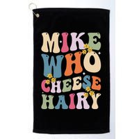 Mike Who Cheese Hairy Funny Sarcastic Meme Golf Towel