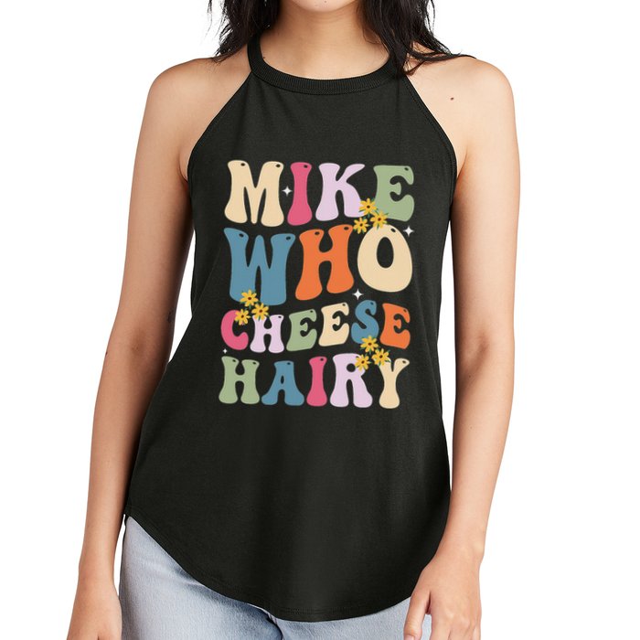 Mike Who Cheese Hairy Funny Sarcastic Meme Women's Perfect Tri Rocker Tank