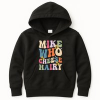 Mike Who Cheese Hairy Funny Sarcastic Meme Kids Hoodie