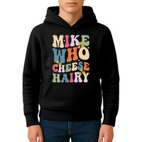 Mike Who Cheese Hairy Funny Sarcastic Meme Kids Hoodie