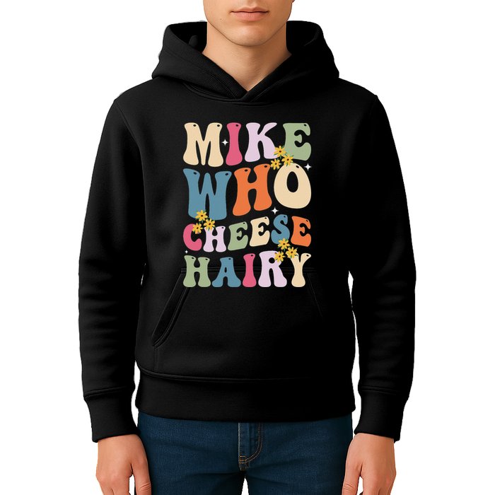 Mike Who Cheese Hairy Funny Sarcastic Meme Kids Hoodie