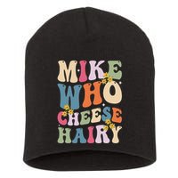 Mike Who Cheese Hairy Funny Sarcastic Meme Short Acrylic Beanie