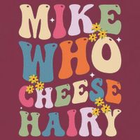 Mike Who Cheese Hairy Funny Sarcastic Meme 16oz Travel Tumbler