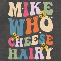 Mike Who Cheese Hairy Funny Sarcastic Meme Vector Backpack