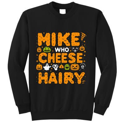 Mike Who Cheese Hairy Funny Word Play Meme Adult Humor Sweatshirt