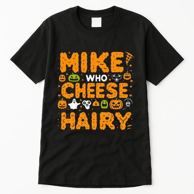 Mike Who Cheese Hairy Funny Word Play Meme Adult Humor Tall T-Shirt