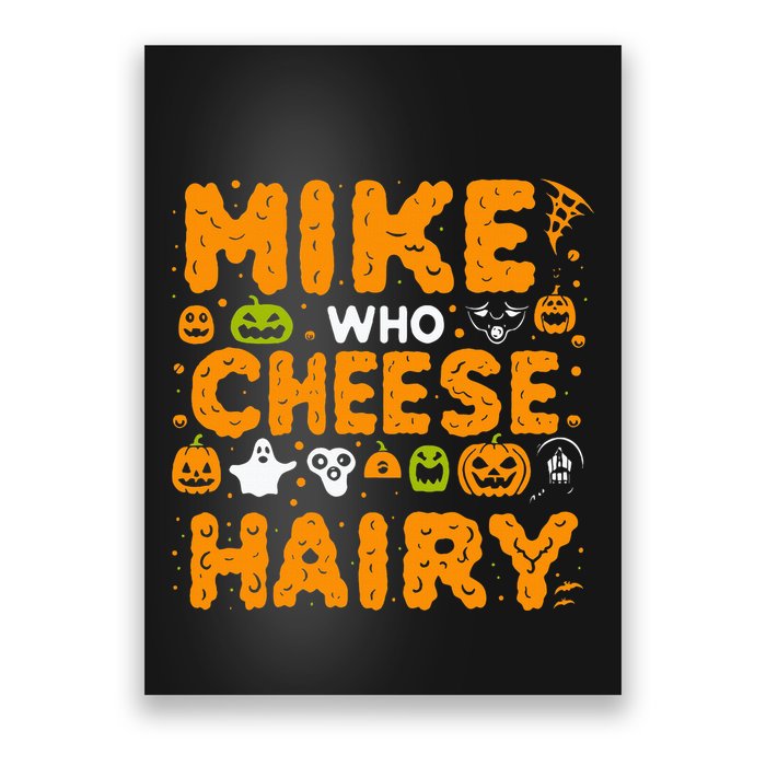 Mike Who Cheese Hairy Funny Word Play Meme Adult Humor Poster