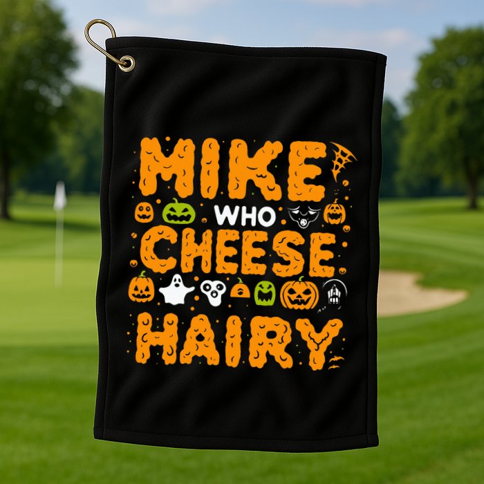 Mike Who Cheese Hairy Funny Word Play Meme Adult Humor Golf Towel