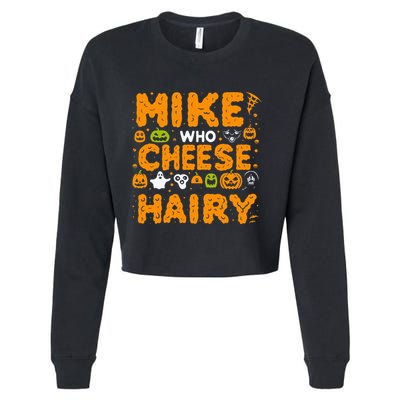 Mike Who Cheese Hairy Funny Word Play Meme Adult Humor Cropped Pullover Crew