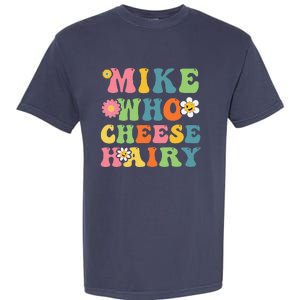 Mike Who Cheese Hairy Funny Word Play Humor Harry Garment-Dyed Heavyweight T-Shirt