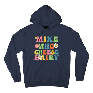 Mike Who Cheese Hairy Funny Word Play Humor Harry Hoodie