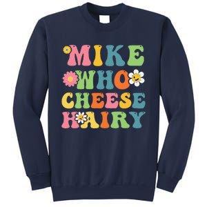 Mike Who Cheese Hairy Funny Word Play Humor Harry Sweatshirt