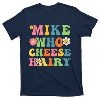 Mike Who Cheese Hairy Funny Word Play Humor Harry T-Shirt