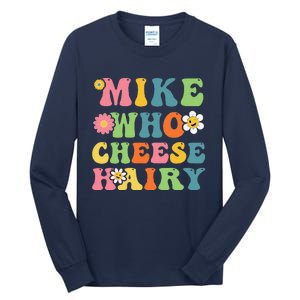 Mike Who Cheese Hairy Funny Word Play Humor Harry Tall Long Sleeve T-Shirt