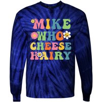 Mike Who Cheese Hairy Funny Word Play Humor Harry Tie-Dye Long Sleeve Shirt