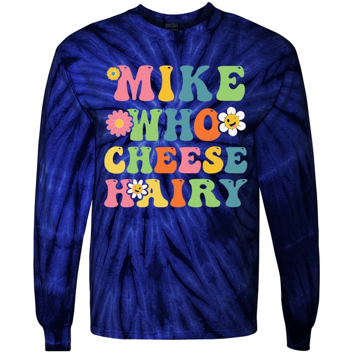 Mike Who Cheese Hairy Funny Word Play Humor Harry Tie-Dye Long Sleeve Shirt