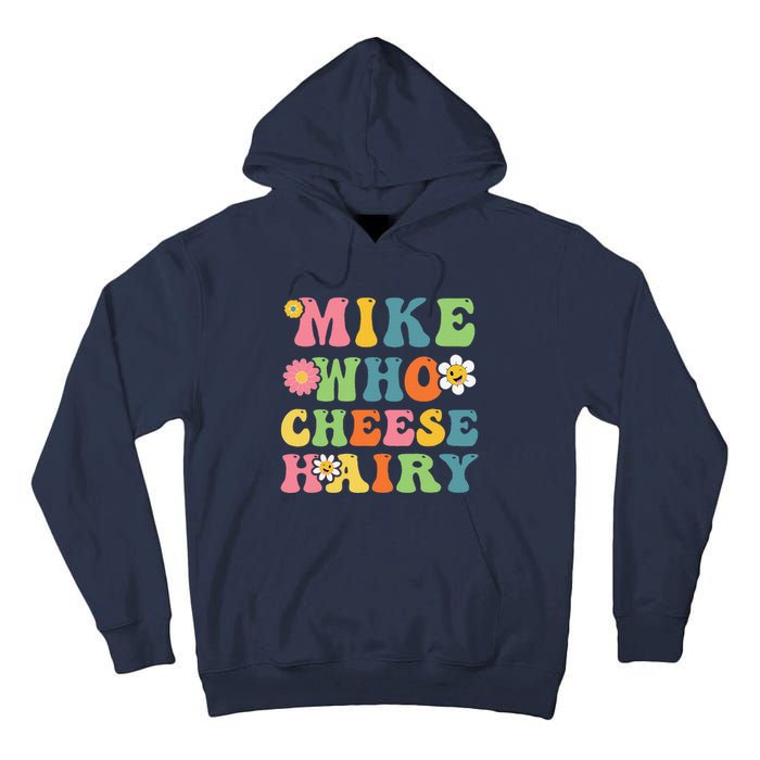 Mike Who Cheese Hairy Funny Word Play Humor Harry Tall Hoodie