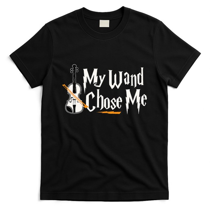 My Wand Chose Me Violin Player Violinist Music T-Shirt