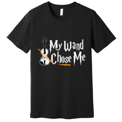 My Wand Chose Me Violin Player Violinist Music Premium T-Shirt