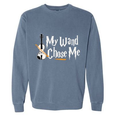 My Wand Chose Me Violin Player Violinist Music Garment-Dyed Sweatshirt