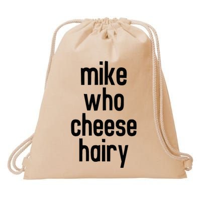 Mike Who Cheese Hairy Funny Adult Humor Word Play Drawstring Bag