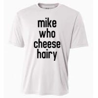 Mike Who Cheese Hairy Funny Adult Humor Word Play Cooling Performance Crew T-Shirt