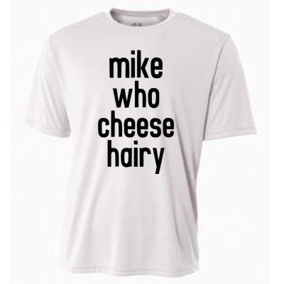 Mike Who Cheese Hairy Funny Adult Humor Word Play Cooling Performance Crew T-Shirt