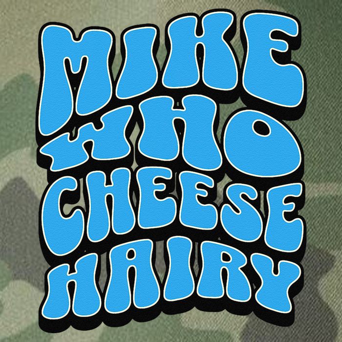 Mike Who Cheese Hairy Funny Dirty Humor Jokes Legacy Tie Dye Trucker Hat