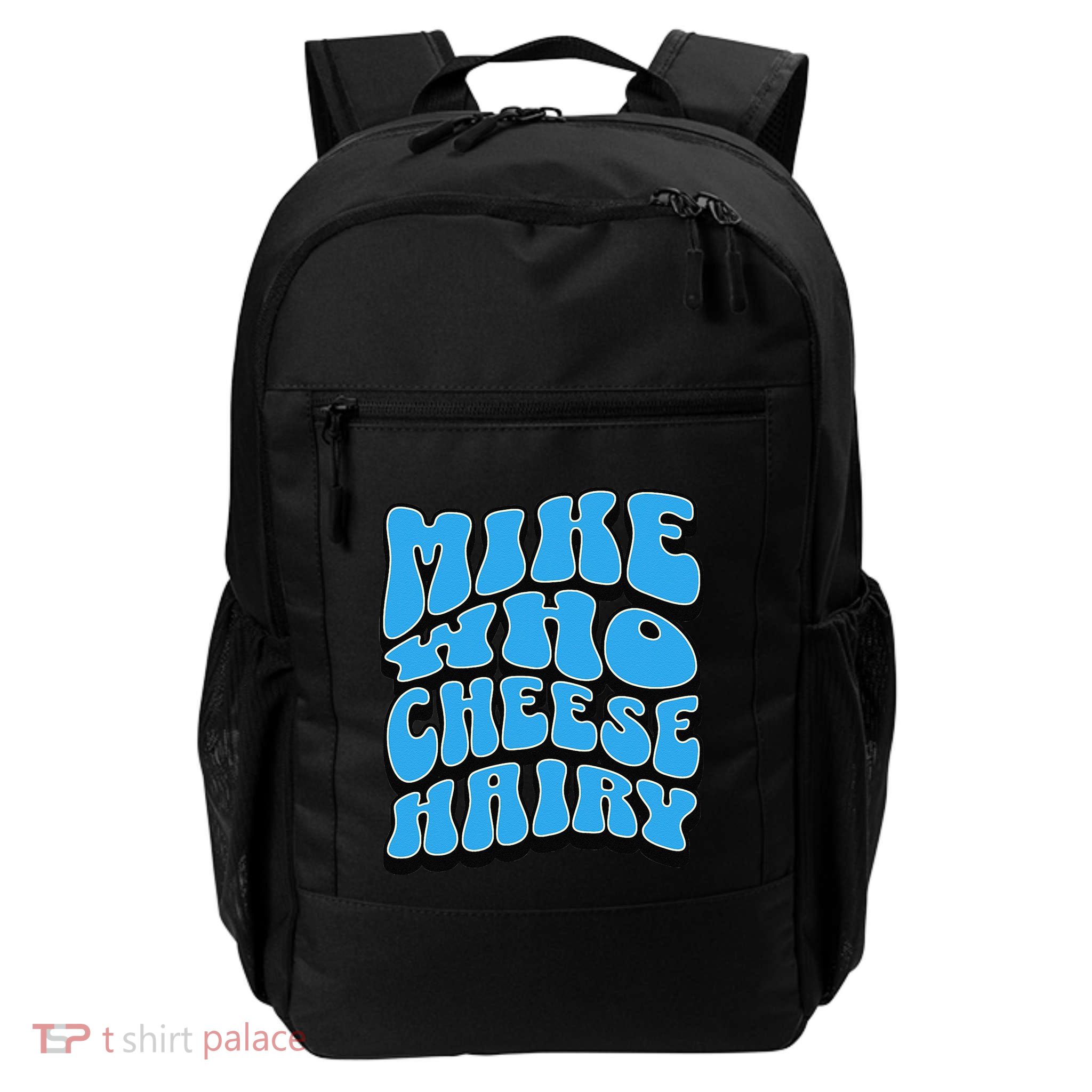 Mike Who Cheese Hairy Funny Dirty Humor Jokes Backpack