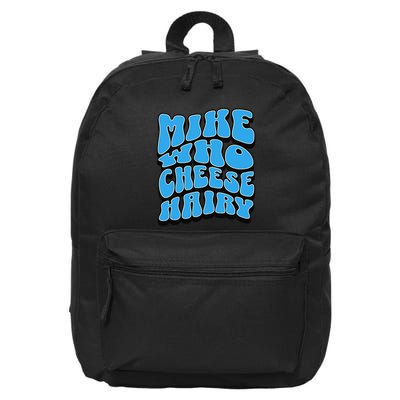 Mike Who Cheese Hairy Funny Dirty Humor Jokes 16 in Basic Backpack