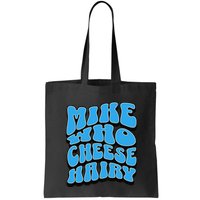 Mike Who Cheese Hairy Funny Dirty Humor Jokes Bag