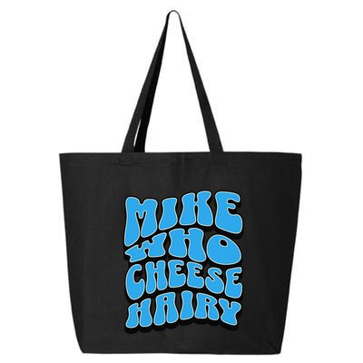 Mike Who Cheese Hairy Funny Dirty Humor Jokes 25L Jumbo Tote