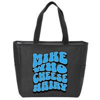 Mike Who Cheese Hairy Funny Dirty Humor Jokes Zip Tote Bag