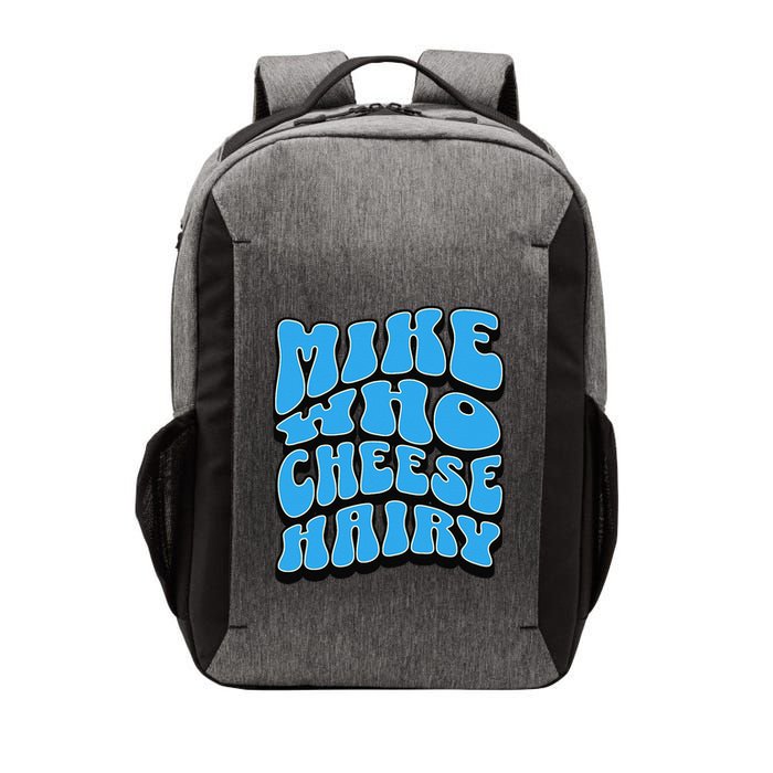 Mike Who Cheese Hairy Funny Dirty Humor Jokes Vector Backpack