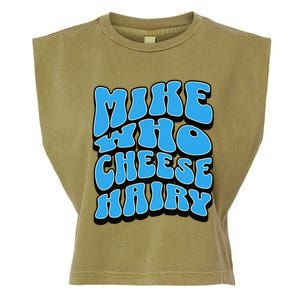 Mike Who Cheese Hairy Funny Dirty Humor Jokes Garment-Dyed Women's Muscle Tee