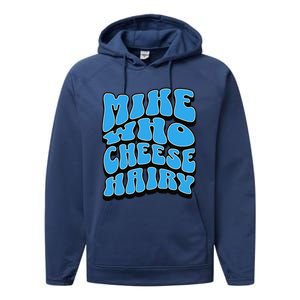 Mike Who Cheese Hairy Funny Dirty Humor Jokes Performance Fleece Hoodie