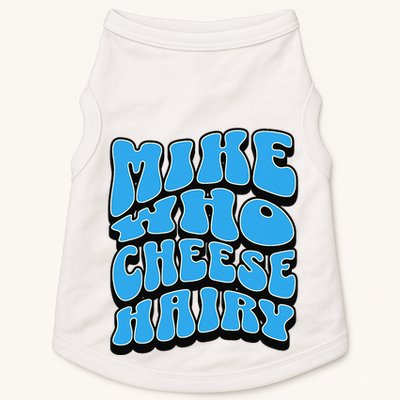 Mike Who Cheese Hairy Funny Dirty Humor Jokes Doggie Tank