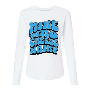 Mike Who Cheese Hairy Funny Dirty Humor Jokes Womens Cotton Relaxed Long Sleeve T-Shirt