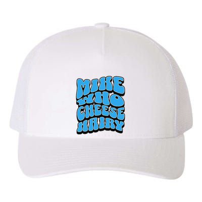 Mike Who Cheese Hairy Funny Dirty Humor Jokes Yupoong Adult 5-Panel Trucker Hat