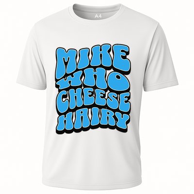 Mike Who Cheese Hairy Funny Dirty Humor Jokes Performance Shirt